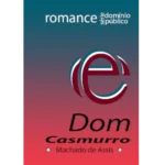 Dom Casmurro - Machado de Assis