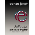 Relíquias de Casa Velha – Machado de Assis